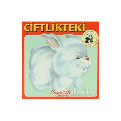 Çiftlikteki En Sevdiğim Hayvanlar - Kolektif - Yumurcak Yayınları