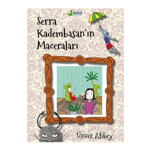 Serra Kadembasan’ın Maceraları - Ünver Alibey - Bulut Yayınları