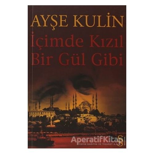 İçimde Kızıl Bir Gül Gibi - Ayşe Kulin - Everest Yayınları