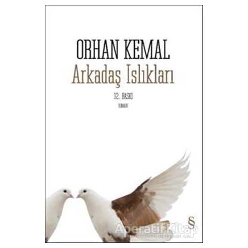 Arkadaş Islıkları - Orhan Kemal - Everest Yayınları