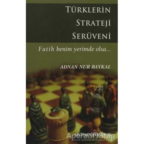 Türklerin Strateji Serüveni - Adnan Nur Baykal - Sistem Yayıncılık