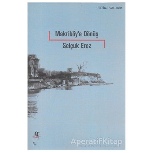 Makriköye Dönüş - Selçuk Erez - Oğlak Yayıncılık