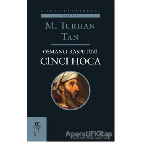 Osmanlı Rasputini Cinci Hoca - M. Turhan Tan - Oğlak Yayıncılık