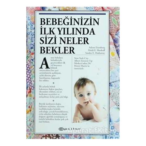 Bebeğinizin İlk Yılında Sizi Neler Bekler - Arlene Eisenberg - Epsilon Yayınevi