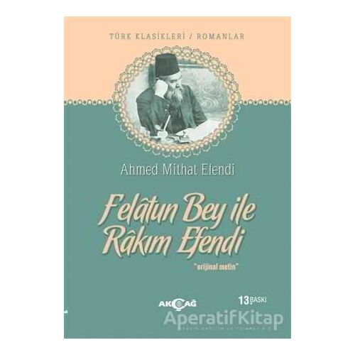 Felatun Bey ile Rakım Efendi - Ahmet Mithat - Akçağ Yayınları