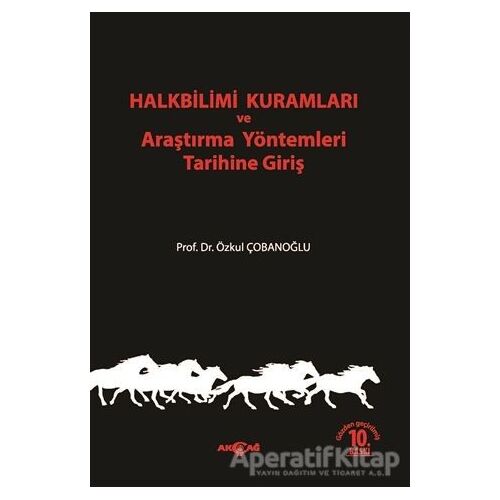 Halkbilimi Kuramları ve Araştırma Yöntemleri Tarihine Giriş - Özkul Çobanoğlu - Akçağ Yayınları