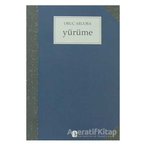 Yürüme - Oruç Aruoba - Metis Yayınları