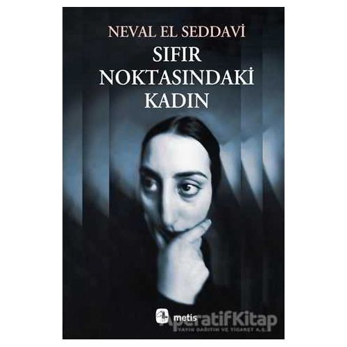 Sıfır Noktasındaki Kadın - Neval El Saddavi - Metis Yayınları