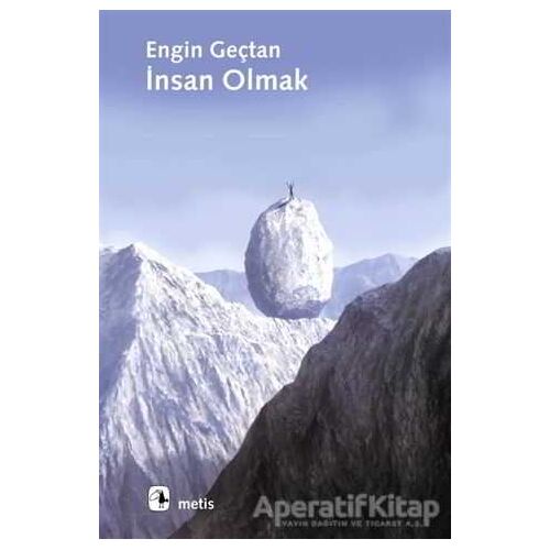 İnsan Olmak - Engin Geçtan - Metis Yayınları