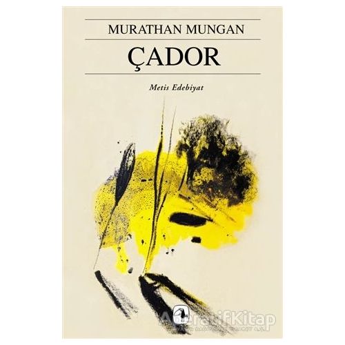 Çador - Murathan Mungan - Metis Yayınları