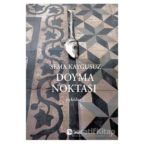 Doyma Noktası - Sema Kaygusuz - Metis Yayınları