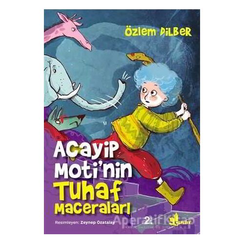 Acayip Motinin Tuhaf Maceraları - Özlem Dilber - Çınar Yayınları