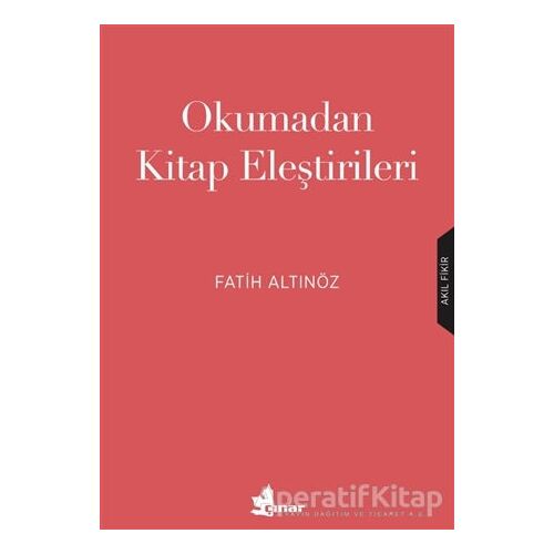 Okumadan Kitap Eleştirileri - Fatih Altınöz - Çınar Yayınları