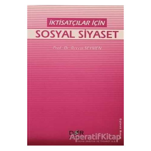 İktisatçılar İçin Sosyal Siyaset - Recep Seymen - Der Yayınları