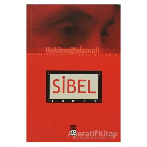 Sibel - Hekimoğlu İsmail - Timaş Yayınları