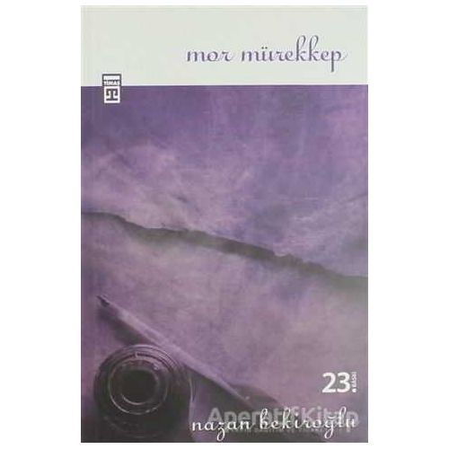 Mor Mürekkep - Nazan Bekiroğlu - Timaş Yayınları