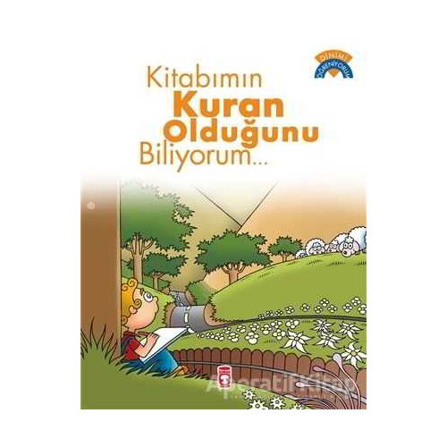 Kitabımın Kur’an Olduğunu Biliyorum - Ömer Baldık - Timaş Gülce Çocuk