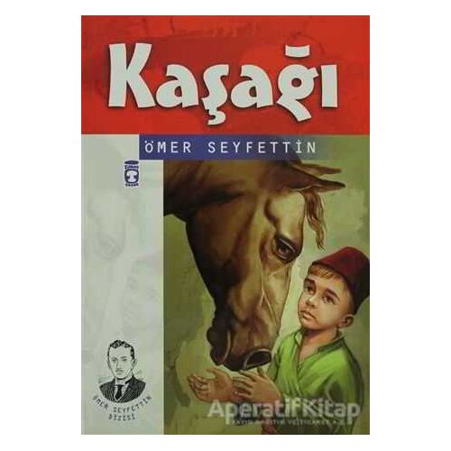 Kaşağı - Ömer Seyfettin - Timaş Çocuk