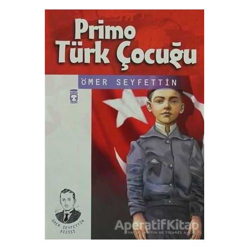 Primo Türk Çocuğu - Ömer Seyfettin - Timaş Çocuk