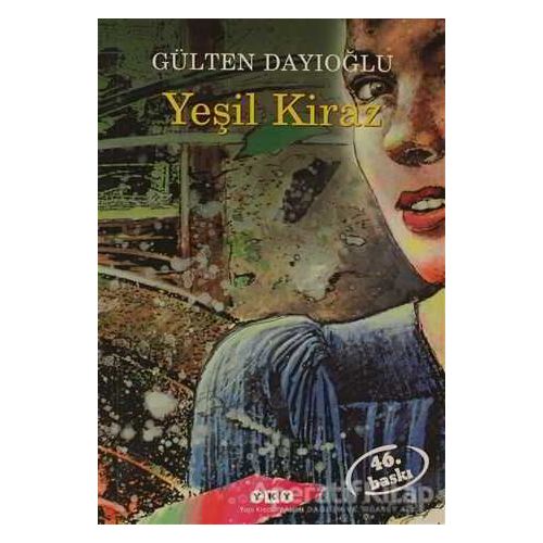 Yeşil Kiraz - Gülten Dayıoğlu - Yapı Kredi Yayınları