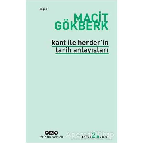 Kant ile Herder’in Tarih Anlayışları - Macit Gökberk - Yapı Kredi Yayınları