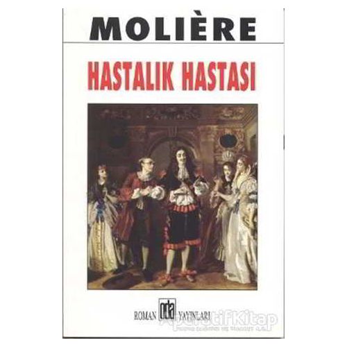 Hastalık Hastası - Jean-Baptiste Poquelin Moliere - Oda Yayınları