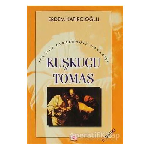 Kuşkucu Tomas - Erdem Katırcıoğlu - E Yayınları