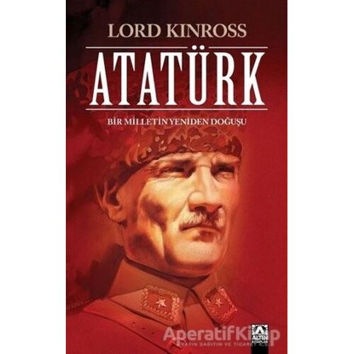 Atatürk - Lord Kinross - Altın Kitaplar