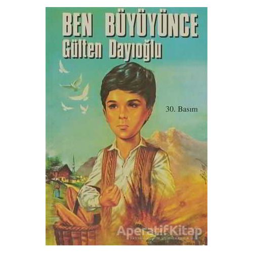 Ben Büyüyünce - Gülten Dayıoğlu - Altın Kitaplar