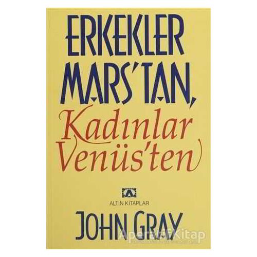 Erkekler Marstan Kadınlar Venüsten - John Gray - Altın Kitaplar