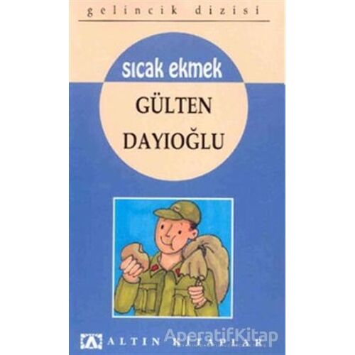 Sıcak Ekmek - Gülten Dayıoğlu - Altın Kitaplar