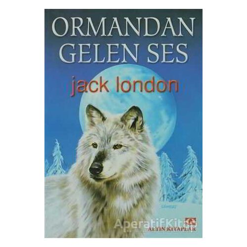Ormandan Gelen Ses - Jack London - Altın Kitaplar
