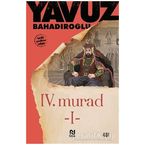 4. Murad  Cilt: 1 - Yavuz Bahadıroğlu - Nesil Yayınları