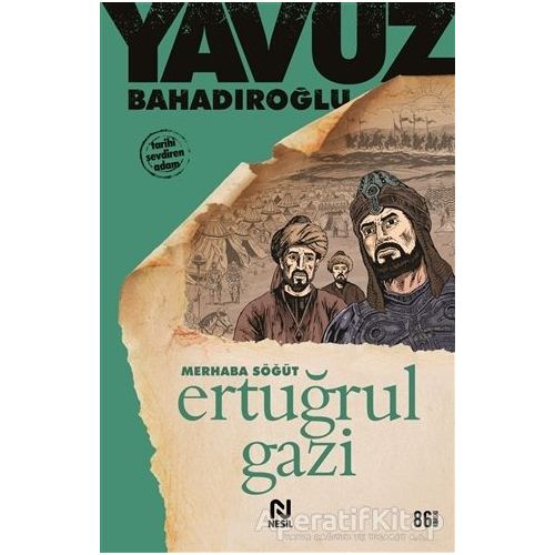 Merhaba Söğüt Ertuğrul Gazi - Yavuz Bahadıroğlu - Nesil Yayınları