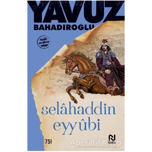 Selahaddin Eyyubi - Yavuz Bahadıroğlu - Nesil Yayınları