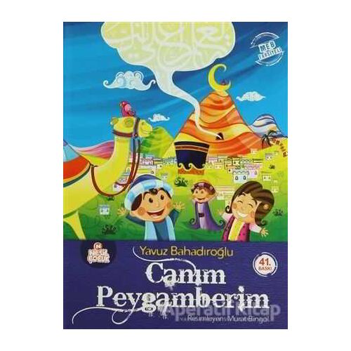 Canım Peygamberim - Yavuz Bahadıroğlu - Nesil Çocuk Yayınları