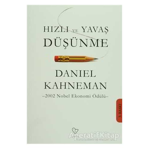 Hızlı ve Yavaş Düşünme - Daniel Kahneman - Varlık Yayınları