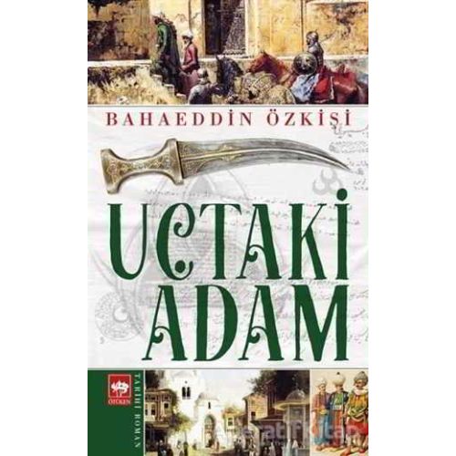 Uçtaki Adam - Bahaeddin Özkişi - Ötüken Neşriyat