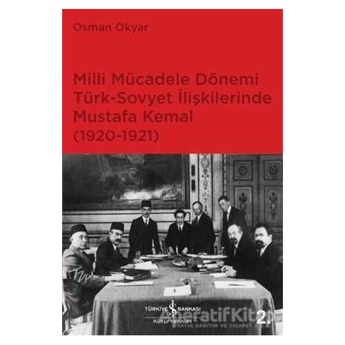 Milli Mücadele Dönemi Türk-Sovyet İlişkilerinde Mustafa Kemal (1920-1921)