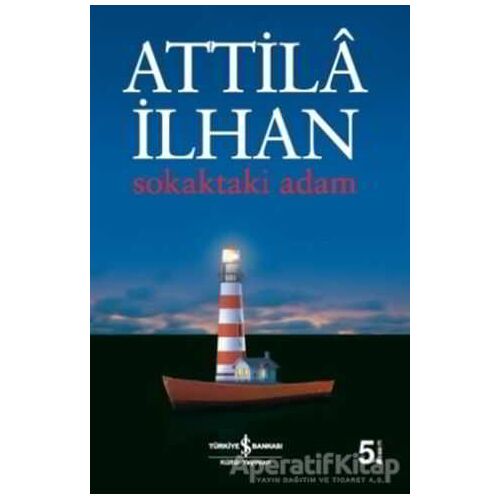 Sokaktaki Adam - Attila İlhan - İş Bankası Kültür Yayınları