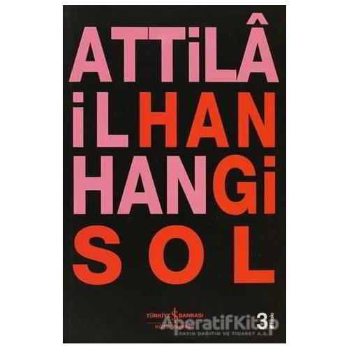 Hangi Sol - Attila İlhan - İş Bankası Kültür Yayınları