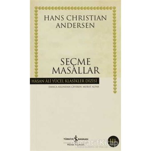 Seçme Masallar (Hans Christian Andersen) - Hans Christian Andersen - İş Bankası Kültür Yayınları