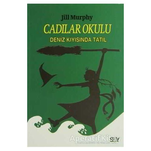 Cadılar Okulu 4 - Deniz Kıyısında Tatil - Jill Murphy - Say Çocuk