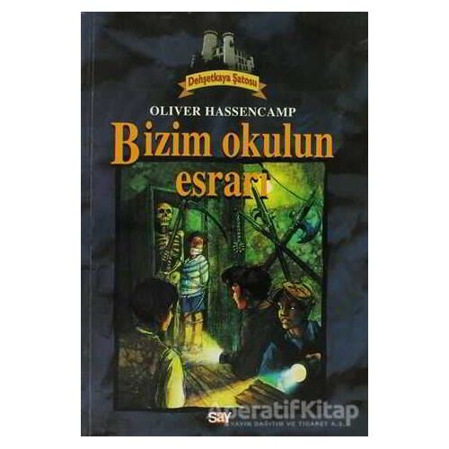 Bizim Okulun Esrarı Dehşetkaya Şatosu 5 - Oliver Hassencamp - Say Çocuk