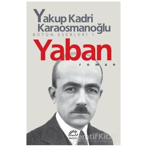 Yaban - Yakup Kadri Karaosmanoğlu - İletişim Yayınevi