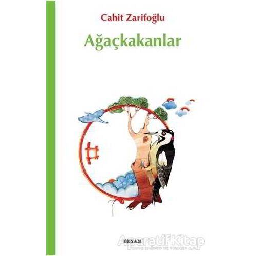 Ağaçkakanlar - Cahit Zarifoğlu - Beyan Yayınları