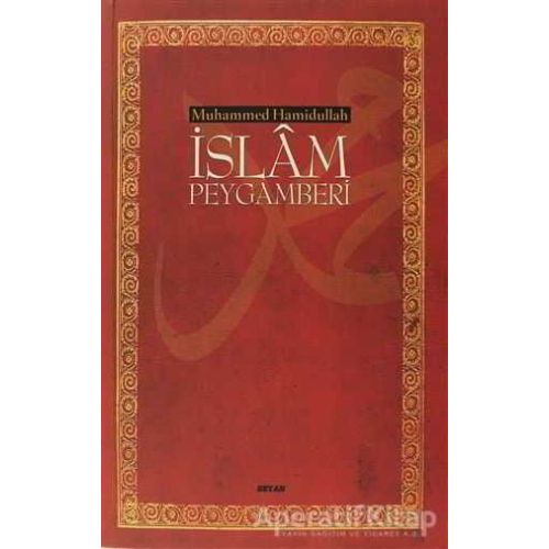 İslam Peygamberi - Muhammed Hamidullah - Beyan Yayınları