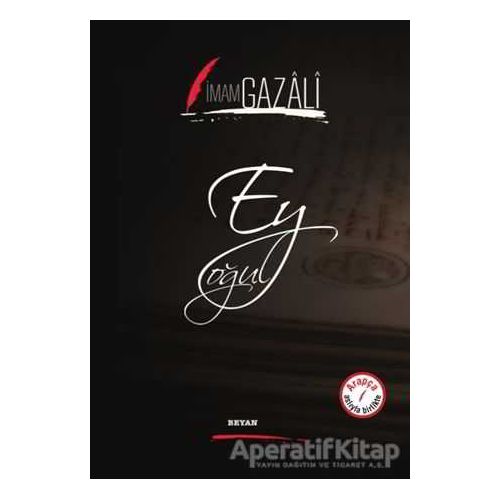Ey Oğul - İmam-ı Gazali - Beyan Yayınları