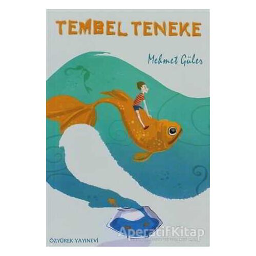 Tembel Teneke - Mehmet Güler - Özyürek Yayınları