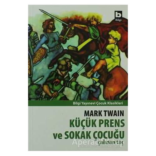 Küçük Prens ve Sokak Çocuğu - Mark Twain - Bilgi Yayınevi